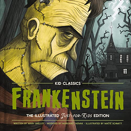 Frankenstein Kid Classics The Classic Edition Reimagined JustforKids! (Kid Classic, Book 2
