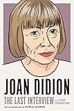 Joan Didion:The Last Interview: and Other Conversations (English Edition)