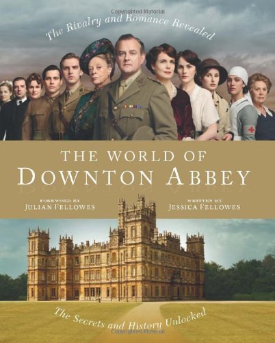 The World of Downton Abbey by Fellowes. Jessica... B00GOHD7EE Book Cover