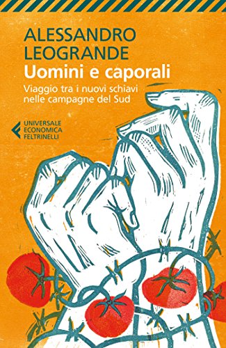 Alessandro Leogrande – Uomini e caporali (2016)