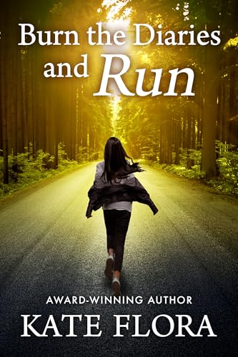 Burn the Diaries and Run (English Edition)