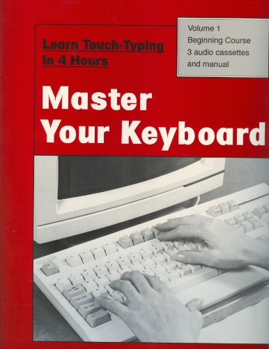 Master Your Keyboard: Learn Touch-Typing in 4 Hours : Beginning Course ...