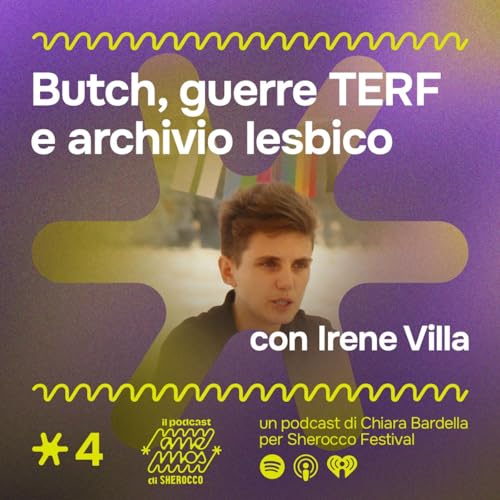 Ep. 4: Butch, guerre TERF e archivio lesbico - Irene Villa