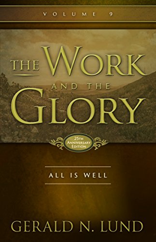 The Work And The Glory Volume 9 All Is Well Kindle Edition By Lund Gerald N Literature Fiction Kindle Ebooks Amazon Com