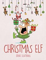 Christmas Elf: Christmas Stories, Christmas Coloring Book, Jokes, Games, and More! 1519490178 Book Cover