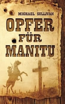 Paperback Opfer für Manitu (German Edition) [German] Book