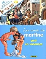 Les Amis De Martine (Avec 40 Gommettes Repositionnables): Les Amis De Martine Sont En Vacances 2203106476 Book Cover