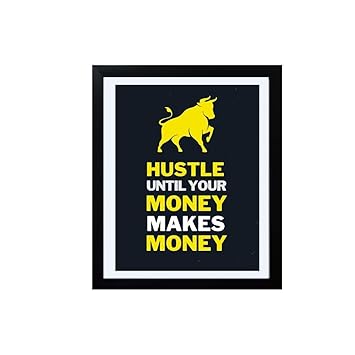 Hola Homes! Motivational Quote Wall Frame with Poster, Hustle until your money makes money, Inspirational quotes, Wall Decor, Size - 8 x 10 Inch
