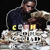  Cash For Gold [Explicit]