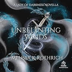 Unrelenting Winds Audiolibro Por Melissa K. Roehrich arte de portada