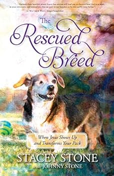 Paperback The Rescued Breed: When Jesus Shows Up And Transforms Your Pack Book