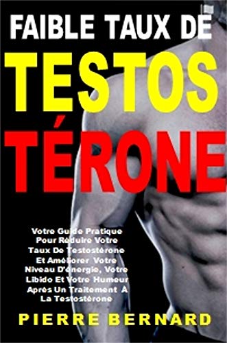 Télécharger Faible Taux de Testostérone: Votre Guide Pratique Pour Réduire Votre Taux De Testostérone Et Amé Francais PDF