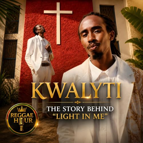 Kwalyti Returns | The Story Behind "Light In Me" &ndash; Hope, Faith & Positive Thinking | Reggae Hour Podcast