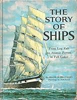 The Story of ships [ from log raft to atomic power in full color. ] B0006AXV3C Book Cover