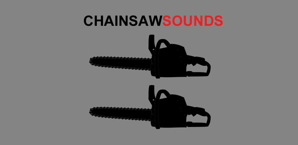 Chainsaw Sounds Chainsaw Sound for Android
