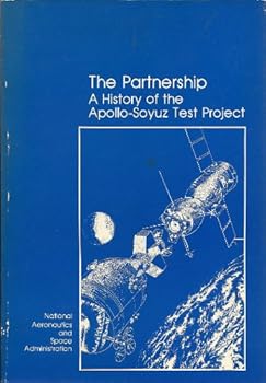 The Partnership: A NASA History of the Apollo-Soyuz Test Project