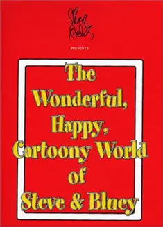 The Wonderful, Happy, Cartoony World of Steve & Bluey