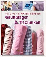 Das große Singer Nähbuch: Grundlagen & Techniken 3625134292 Book Cover