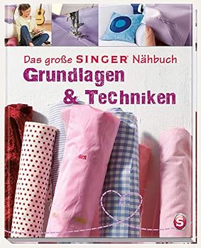Hardcover Das große SINGER Nähbuch - Grundlagen & Techniken [German] Book