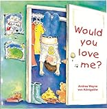 Would You Love Me?
