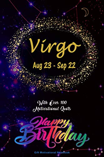 Virgo Gift Motivational Notebook: Zodiac Sign book - Virgo journal - Horoscope Journal - A Great Gift for the Virgos in your life (Zodiac Gifts)