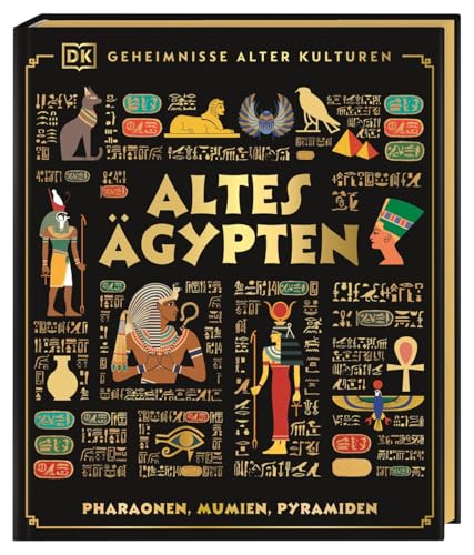Geheimnisse alter Kulturen. Altes Ägypten: Pharaonen, Mumien, Pyramiden. Prachtvoll ausgestattetes Sachbuch. Für die ganze Familie und Kinder ab 10 Jahren