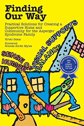 Finding Our Way: Practical Solutions for Creating a Supportive Home And Community for the Asperger Syndrome Family