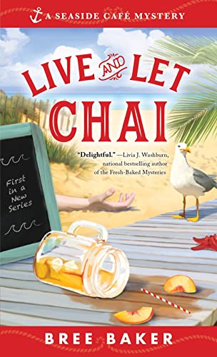 Live and Let Chai: A Beachfront Cozy Mystery