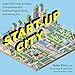 Start-Up City: Inspiring Private and Public Entrepreneurship, Getting Projects Done, and Having Fun