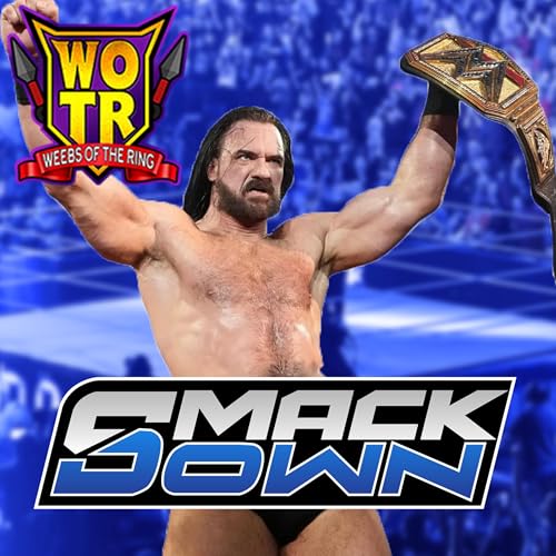 WWE Smackdown 1/9/26 | Drew McIntyre Attempts to Regain the WWE Title | WOTR EP 217
