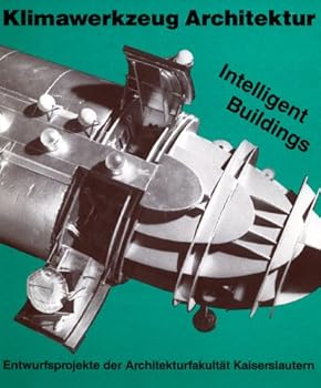 Perfect Paperback Klimawerkzeug Architektur, intelligent buildings: Entwurfsprojekte, Universita¨t Kaiserslautern (German Edition) [German] Book