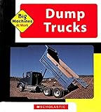 Dump Trucks: Big Machines at Work