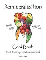 Remineralization Cookbook 20 Minutes or less: All my favorite 20 minute or less recipes from the original Remineralization Cookbook. 1520566557 Book Cover