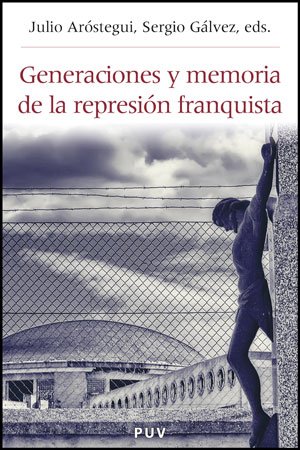 Portada de Generaciones y memoria de la represión franquista: Un balance de los movimientos por la memoria