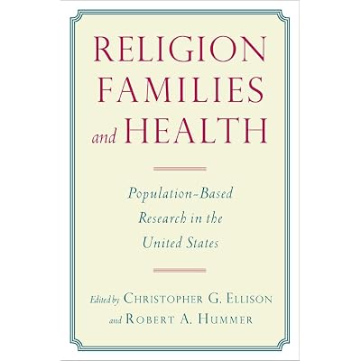 Religion, Families, and Health: Population-Based Research in the United States