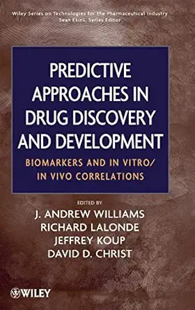 Predictive Approaches in Drug Discovery and Development: Biomarkers and In Vitro / In Vivo Correlations-Wow! eBook
