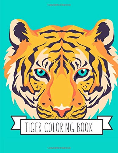 Tiger Coloring Book: Coloring Toy Gifts for Kids or Adults | Cute Easy and Relaxing Realistic Animal Large Print Birthday Gifts