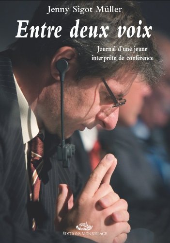 livre Entre deux voix : Journal d'une jeune interprète de conférence