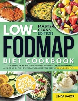The Low-FODMAP Diet Cookbook: Take Control of IBS and Other Digestive Disorders - Enjoy Your Meals at Home or On the Go with Easy and Delightful Recipes - 28 Days Meal Plan