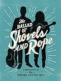 The Ballad of Shovels and Rope