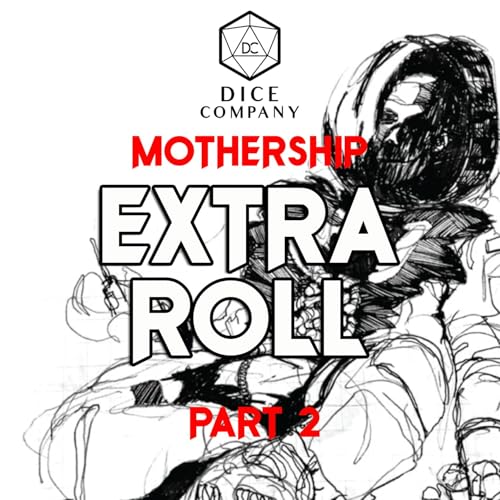 EXTRA ROLL: Mothership Special 2