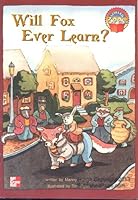 Will fox ever learn (McGraw-Hill reading) 0021852057 Book Cover
