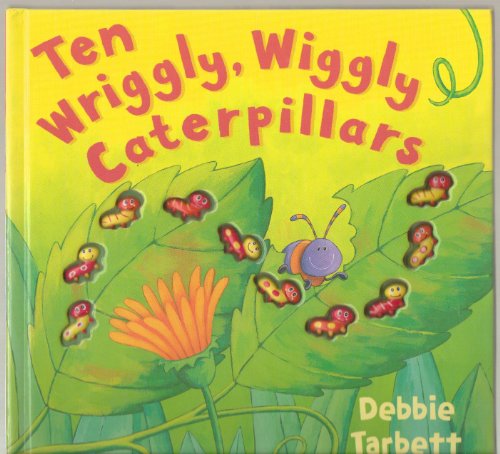 Ten Wriggly, Wiggly Caterpillars 1845065425 Book Cover