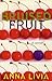Bruised Fruit: A Novel