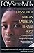 Boys into Men: Raising Our African American Teenage Sons