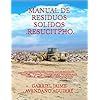 MANUAL DE RESIDUOS SOLIDOS - RESUCITPHO -: TRATAMIENTO INDUSTRIAL DE LOS RESIDUOS SOLIDOS URBANOS, COMERCIALES, INDUSTRIALES, TOXICOS, PATOLOGICOS Y ... Final de Residuos.) (Spanish Edition)