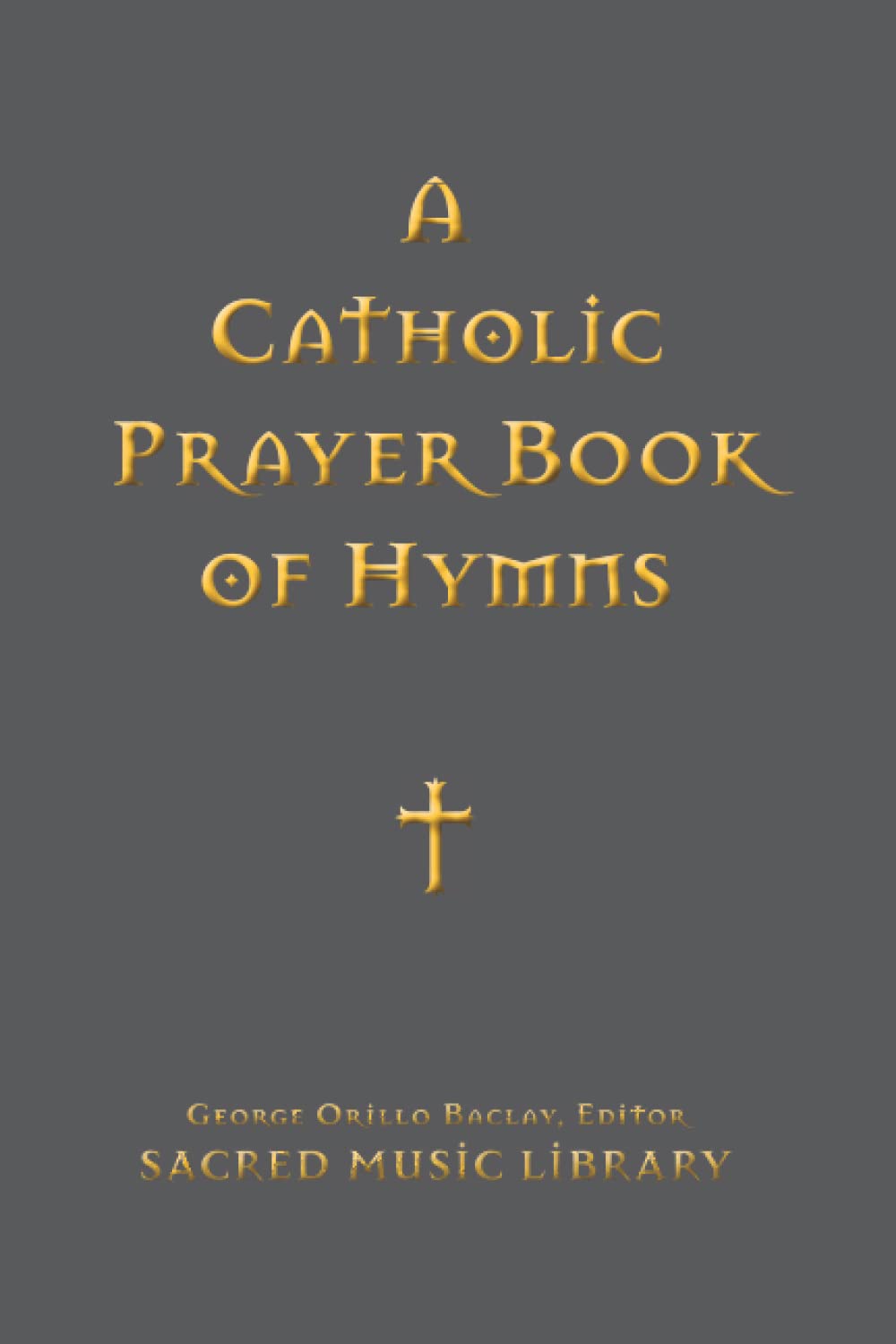 A Catholic Prayer Book of Hymns