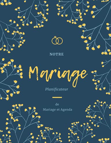 Notre Mariage : Planificateur de Mariage et Agenda: Planificateur de Mariage Agenda Planner | Ce pla Notre Mariage : Planificateur de Mariage et Agenda: Planificateur de Mariage Agenda Planner | Ce pla