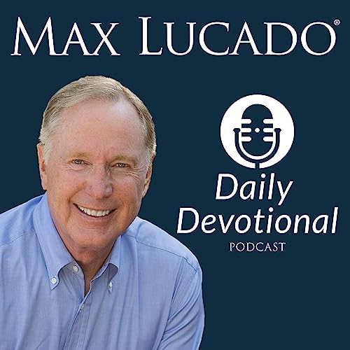 Max Lucado Daily Devotional Max Lucado Audible Books