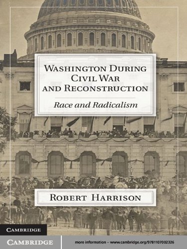 Washington during Civil War and Reconstruction: Race and Radicalism